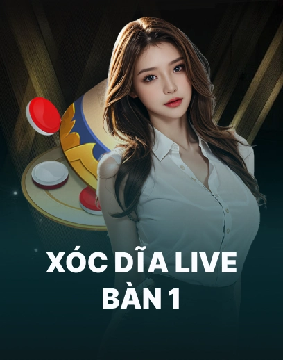 Xóc Dĩa Live Bàn 1